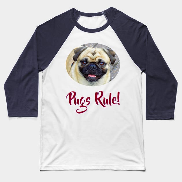 Pugs Rule! Baseball T-Shirt by Naves